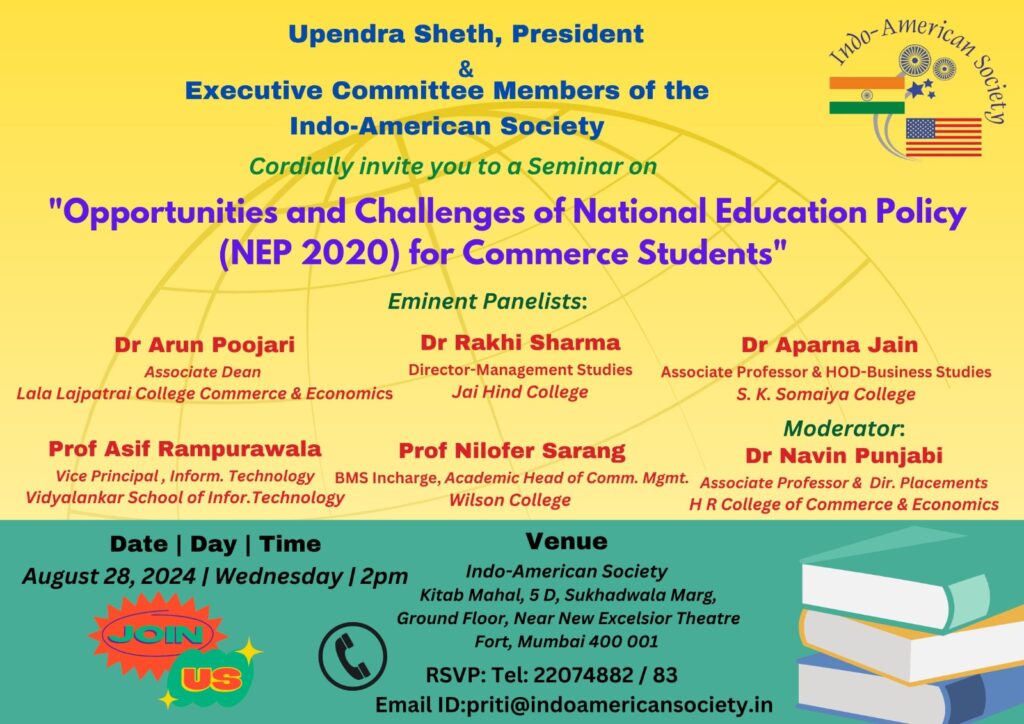 Seminar on Opportunities and Challenges of National Education Policy   (NEP 2020) for Commerce Students on Wednesday, August 28, 2024, 2pm at Indo-American Society